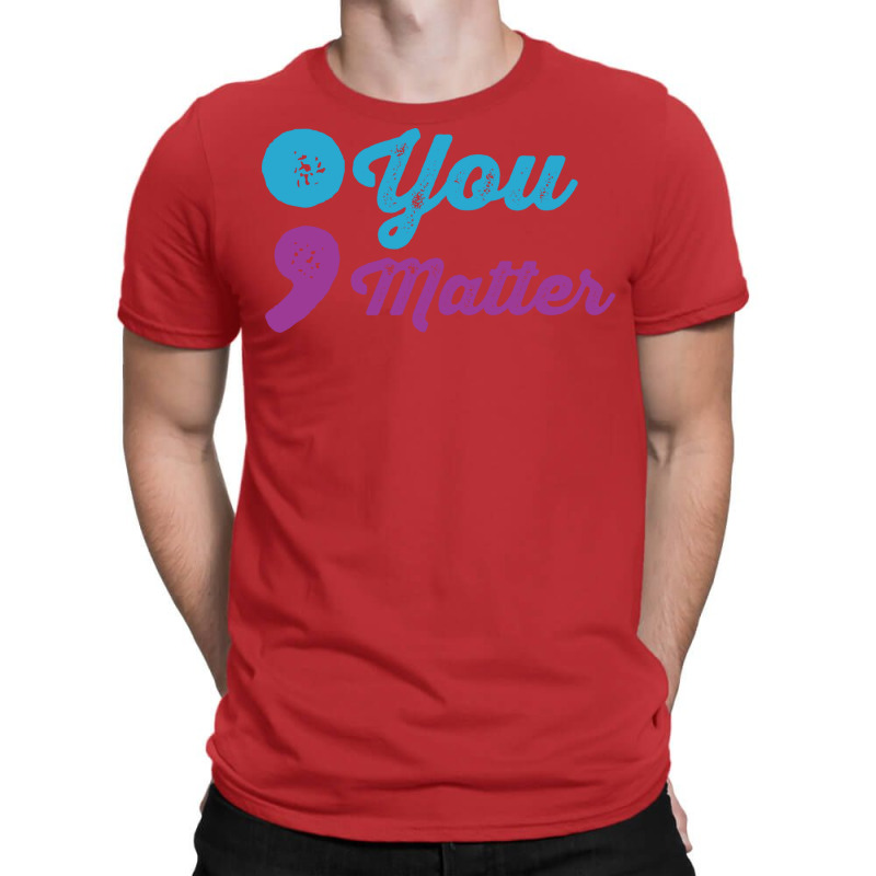 Mental Health Semicolon You Matter T-Shirt by kaileypartert | Artistshot