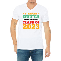 Straight Outta High School Class Of 2023 70s V-neck Tee | Artistshot