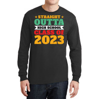 Straight Outta High School Class Of 2023 70s Long Sleeve Shirts | Artistshot