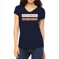 Dont Struggle In Silence Mental Health Month Funny Women's V-neck T-shirt | Artistshot