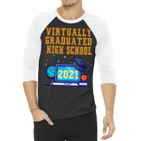 Virtually Graduated High School In 2021 Nostalgia 3/4 Sleeve Shirt | Artistshot