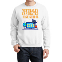 Virtually Graduated High School In 2021 Nostalgia Crewneck Sweatshirt | Artistshot