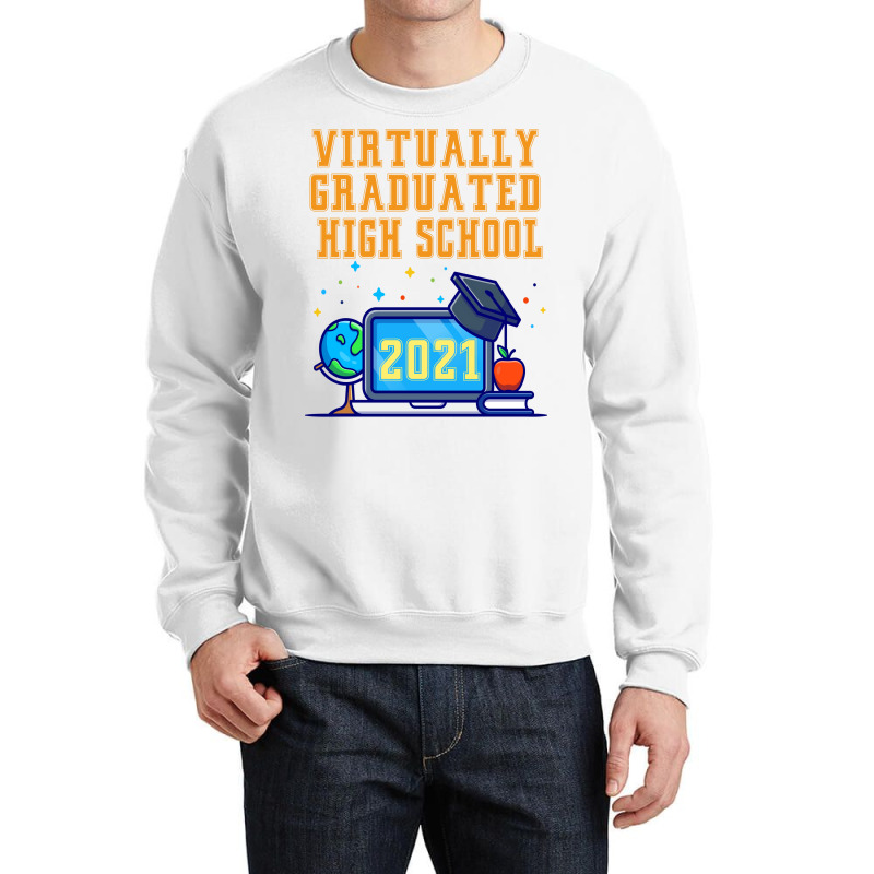 Virtually Graduated High School In 2021 Nostalgia Crewneck Sweatshirt by strosesimonsf | Artistshot