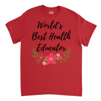 Health Educator Humor Classic T-shirt | Artistshot