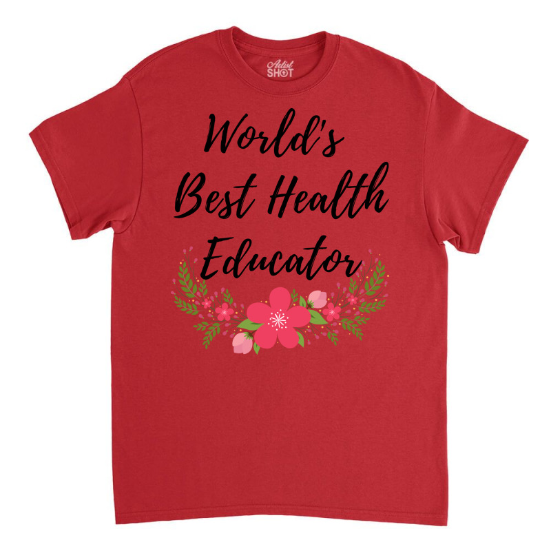 Health Educator Humor Classic T-shirt by pruitttacatax | Artistshot