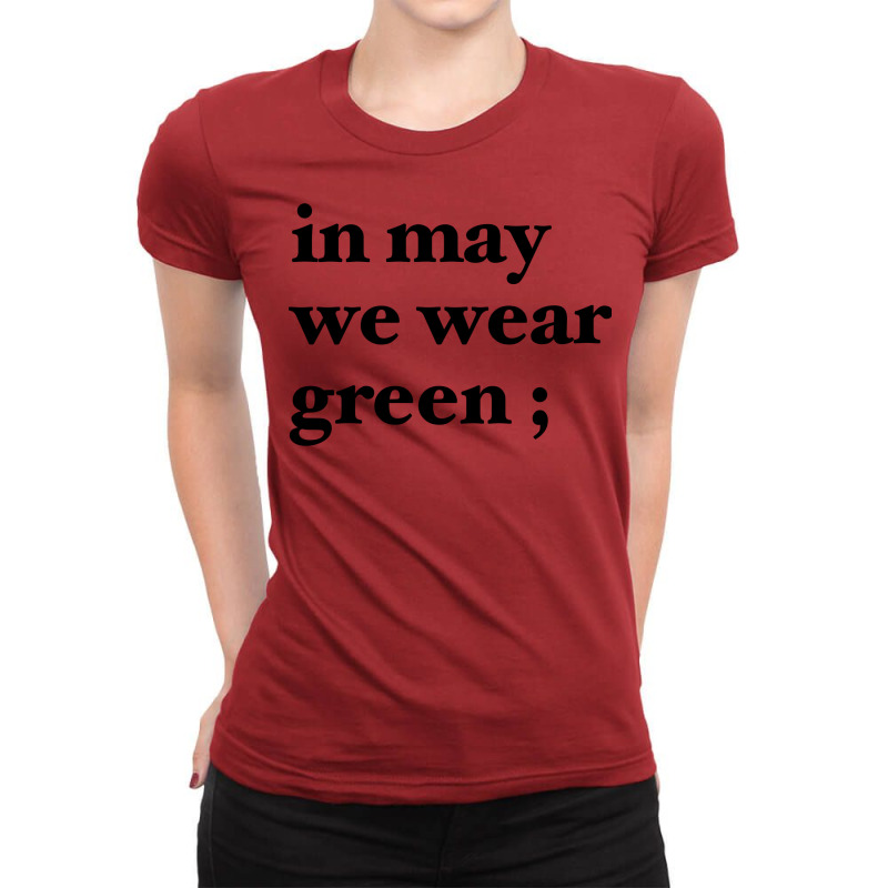 In May We Wear Green Blue Ladies Fitted T-Shirt by dalmangaribd | Artistshot