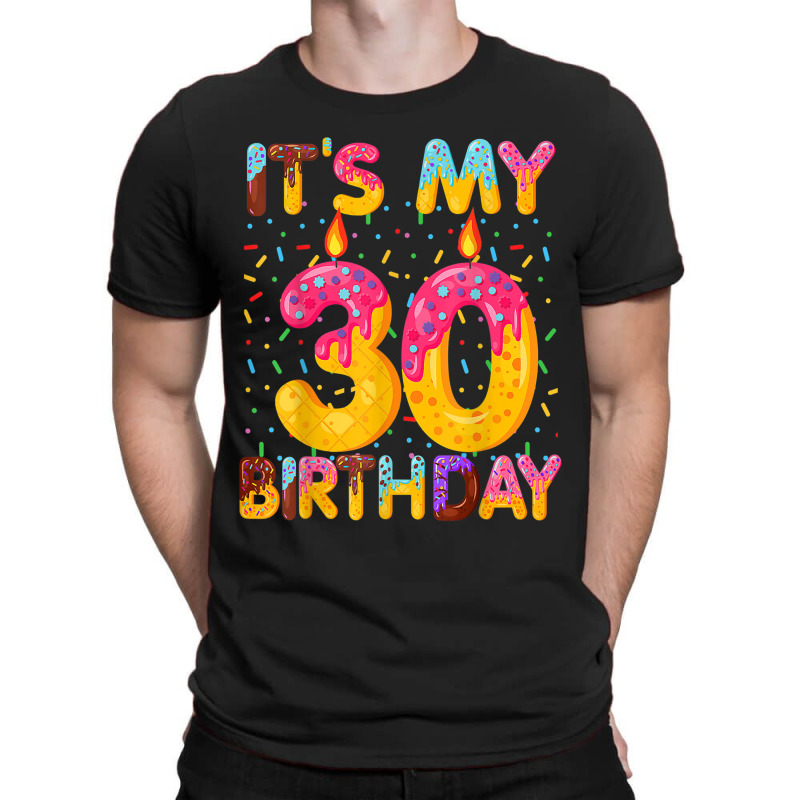 It's My 30th Birthday Sweet Donut 30 Years Old Fun T-shirt | Artistshot