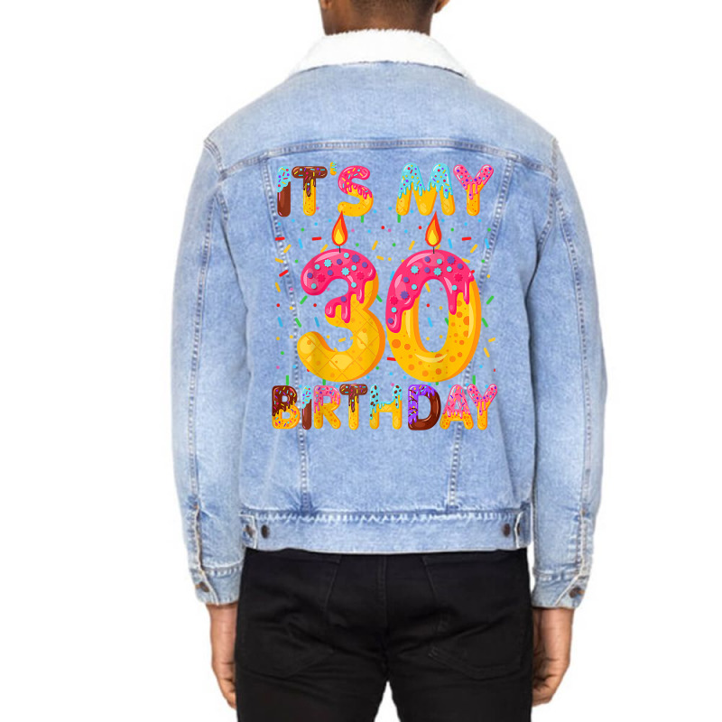 It's My 30th Birthday Sweet Donut 30 Years Old Fun Unisex Sherpa-lined Denim Jacket | Artistshot