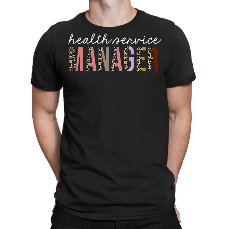 Health Service Manager Leopard Print Funny Gift Hi T-shirt | Artistshot