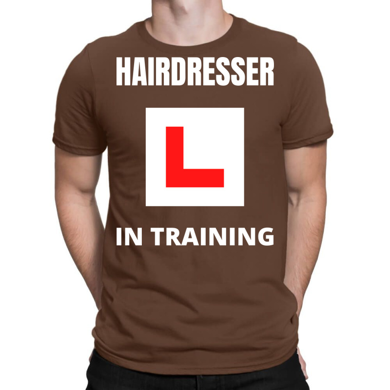 Hairdresser In Training Funny (1) T-shirt | Artistshot