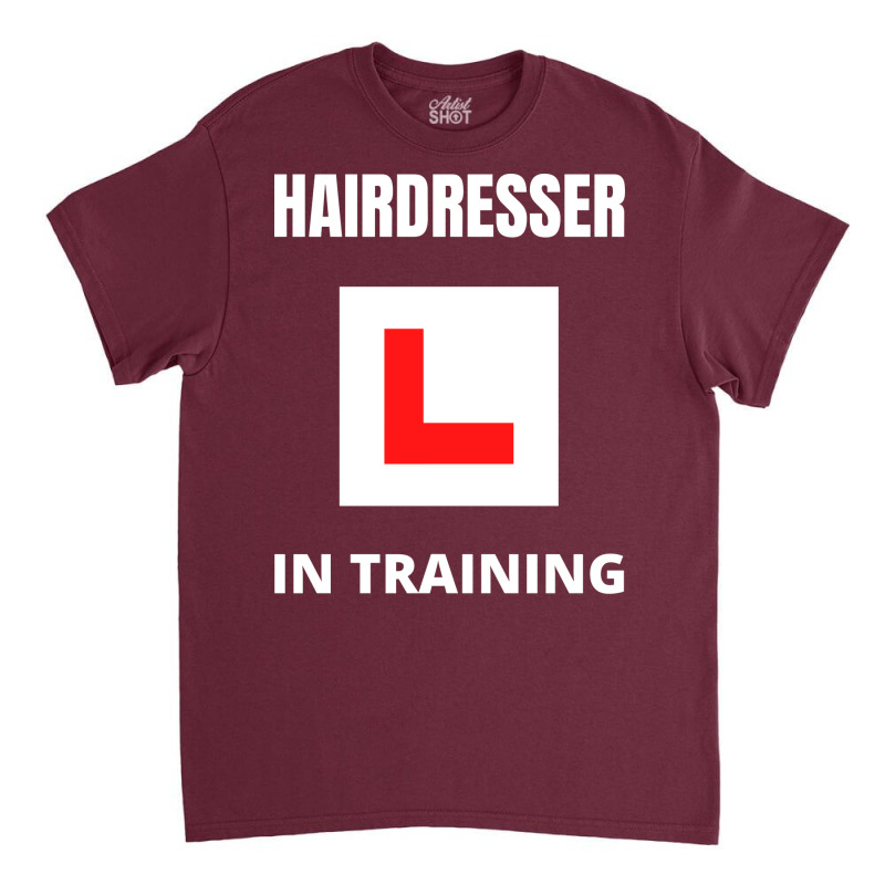 Hairdresser In Training Funny (1) Classic T-shirt | Artistshot