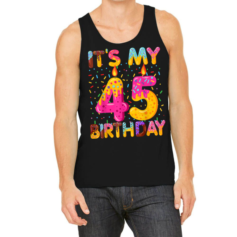 It's My 45th Birthday Sweet Donut 45 Years Old Fun Tank Top | Artistshot