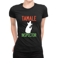 Tamale Inspector Mexican Holiday Christmas Food Champurrado Ladies Fitted T-shirt | Artistshot