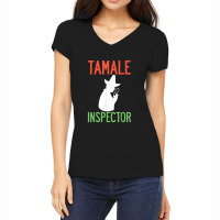 Tamale Inspector Mexican Holiday Christmas Food Champurrado Women's V-neck T-shirt | Artistshot