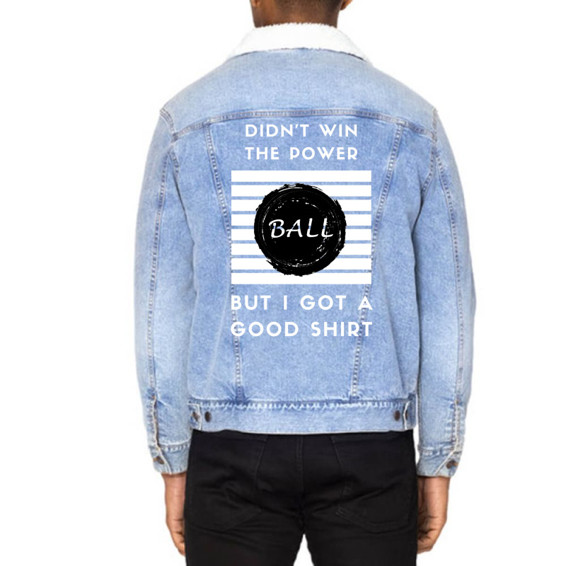 Didn't Win The Powerball Unisex Sherpa-lined Denim Jacket | Artistshot