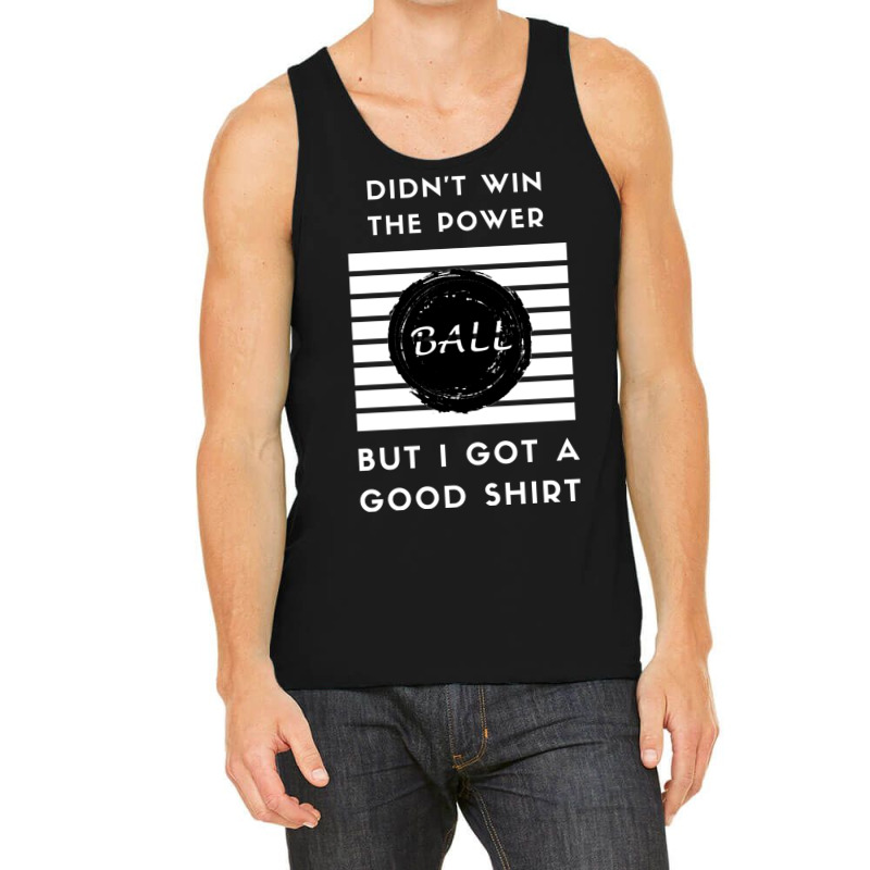 Didn't Win The Powerball Tank Top | Artistshot