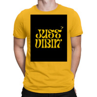 Just Vibin' T-shirt | Artistshot