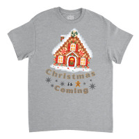 Christmas Is Coming To Our House Classic T-shirt | Artistshot