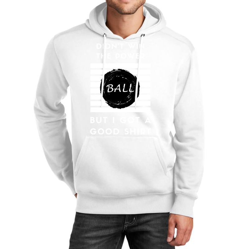 Didn't Win The Powerball1 Unisex Hoodie | Artistshot