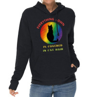 Everything I Own Is Covered In Cat Hair   Dogs Lightweight Hoodie | Artistshot