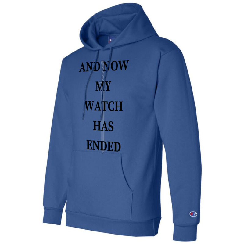 And Now My Watch Has Ended Champion Hoodie by ahakascalisi0 | Artistshot