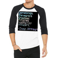 Accidental Miracles Daisy Johnson Quote 3/4 Sleeve Shirt | Artistshot