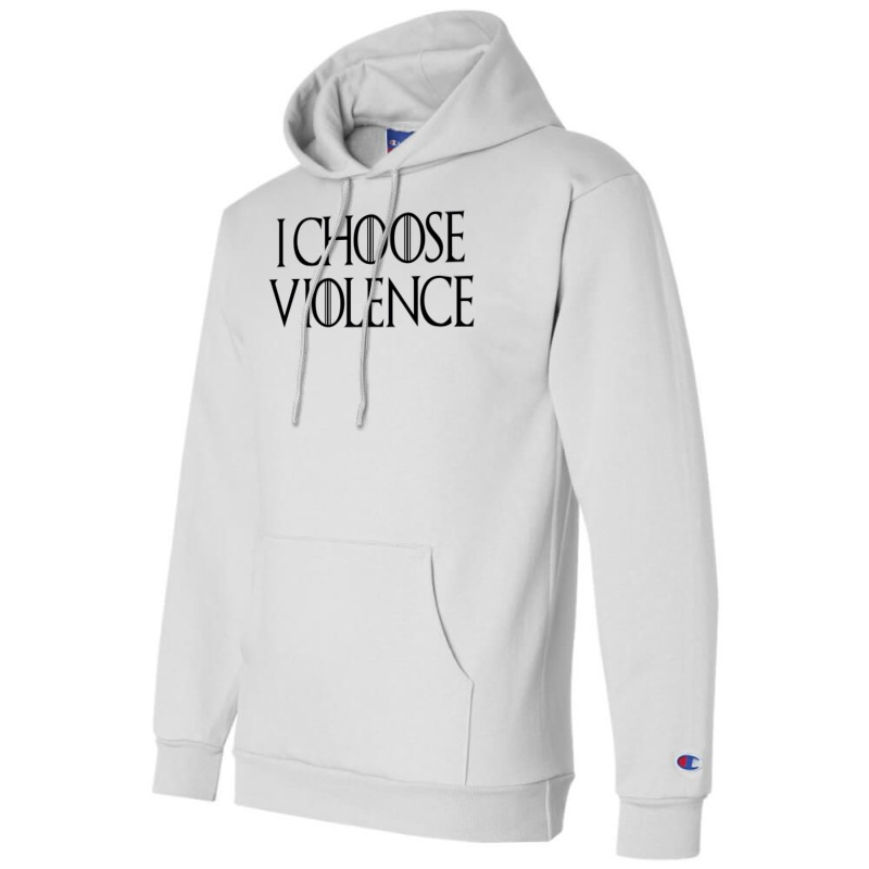 I Choose Violence Champion Hoodie | Artistshot