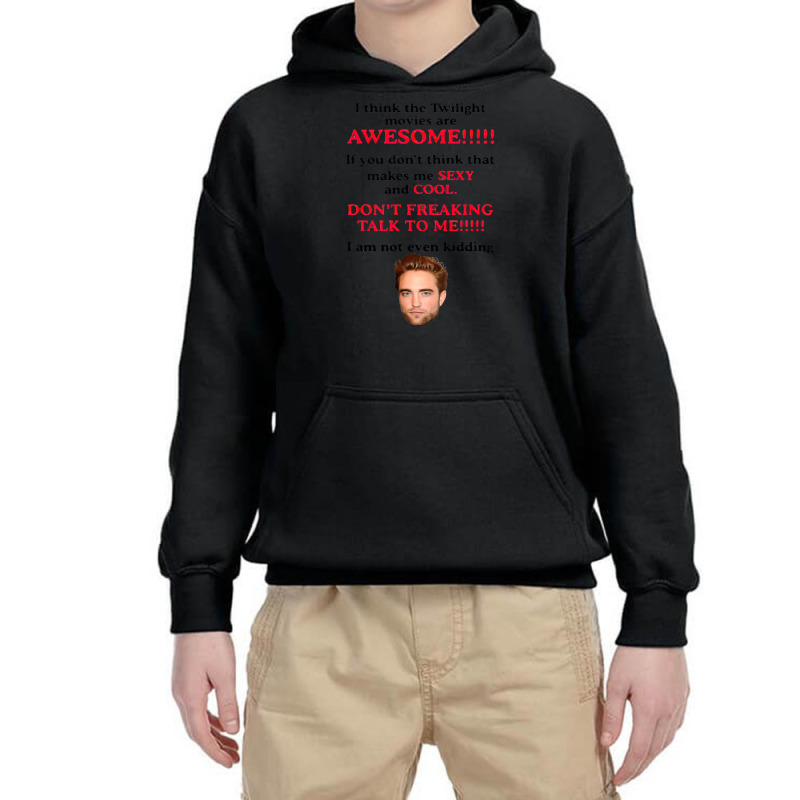 Rob Ert Patt Ins On I Think The Twilight Movies Ar Youth Hoodie | Artistshot