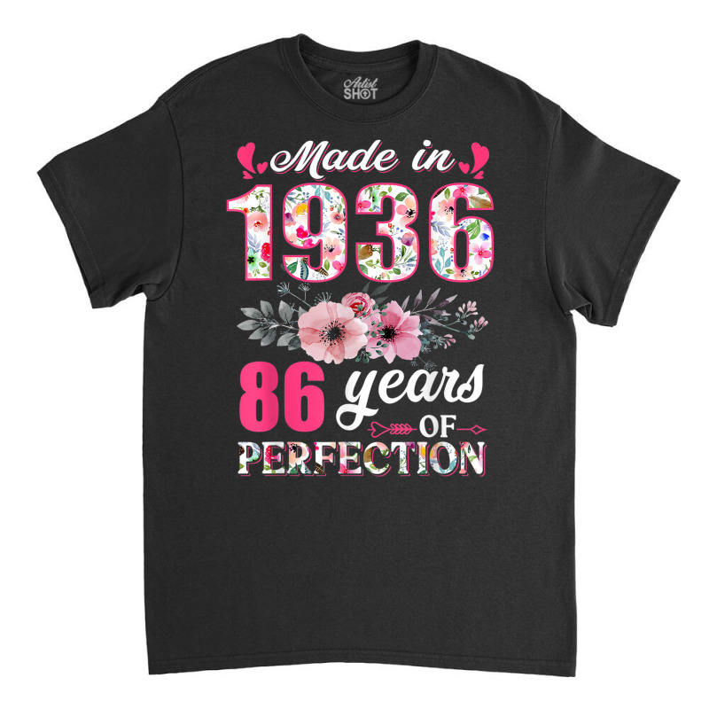 Made In 1936 Floral 86 Year Old 86th Birthday Gift Classic T-shirt | Artistshot