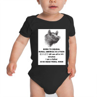 30 50 Feral Hogs Born To Squeal Rural America Is A Baby Bodysuit | Artistshot