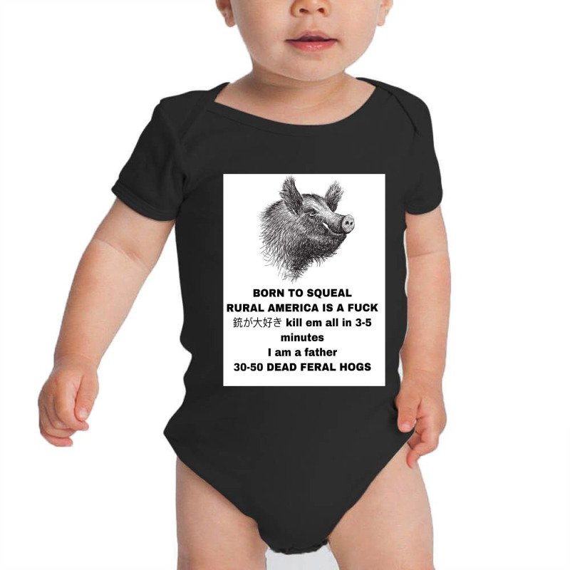 30 50 Feral Hogs Born To Squeal Rural America Is A Baby Bodysuit by VincentKirizaChiriminami | Artistshot