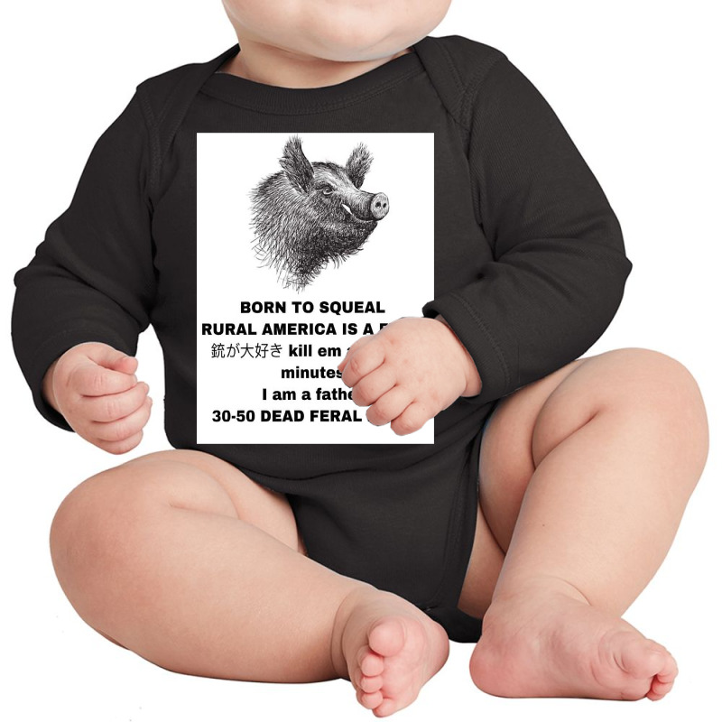 30 50 Feral Hogs Born To Squeal Rural America Is A Long Sleeve Baby Bodysuit by VincentKirizaChiriminami | Artistshot