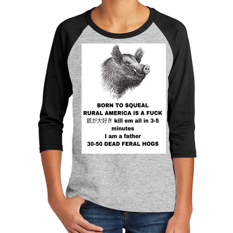 30 50 Feral Hogs Born To Squeal Rural America Is A Youth 3/4 Sleeve by VincentKirizaChiriminami | Artistshot