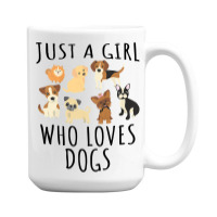 Kids Just A Girl Who Loves Dogs   Funny Puppy T Sh 15 Oz Coffee Mug | Artistshot