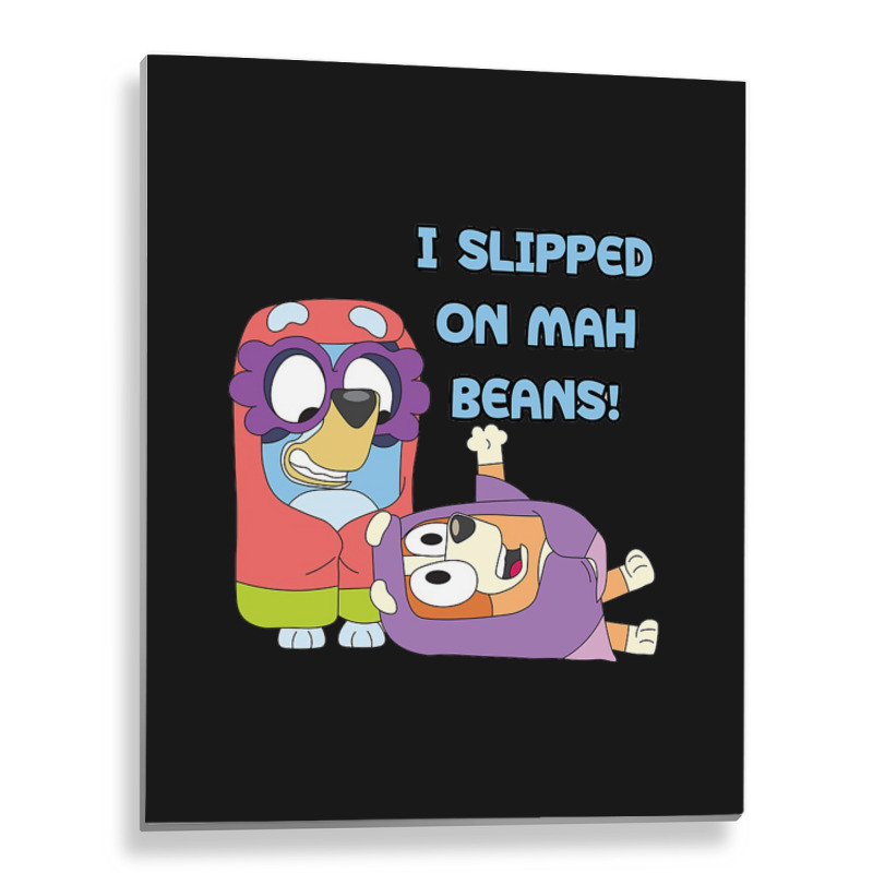 I Slipped On My Beans Metal Print Vertical | Artistshot