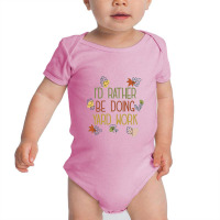 Gardening Gift Farming Is Life I'd Rather Baby Bodysuit | Artistshot