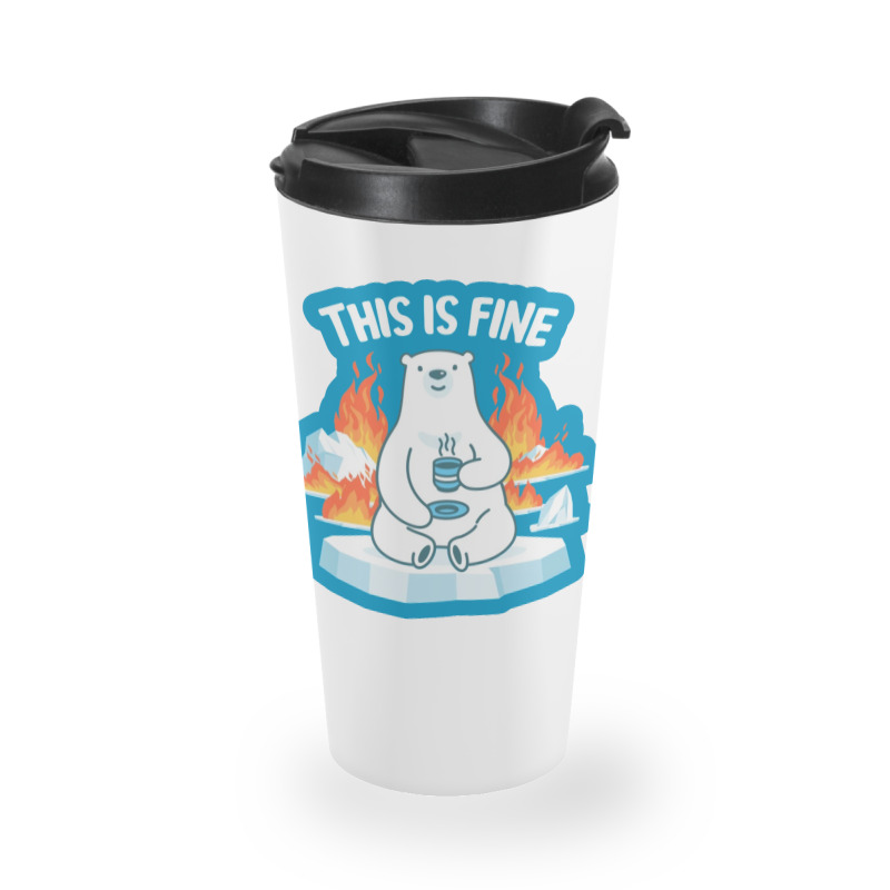 This Is Fine Polar Bear Travel Mug | Artistshot