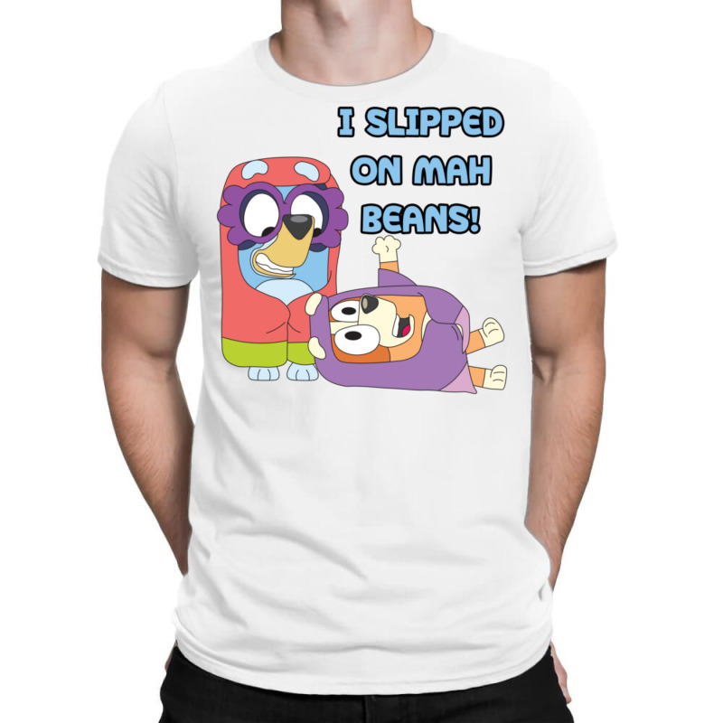 I Slipped On My Beans T-shirt | Artistshot