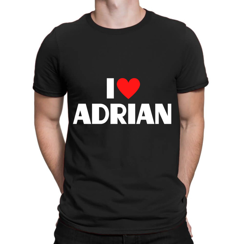 I Love Adrian I Heart Adrian Sweatshirt T shirt. By Artistshot