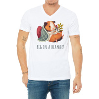 Cozy Guinea Pig In Blanket, Pig In A Blanket V-neck Tee | Artistshot