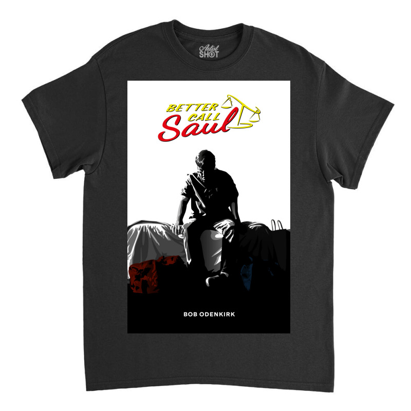 Call Saul Bob Classic T-shirt by edinrei | Artistshot