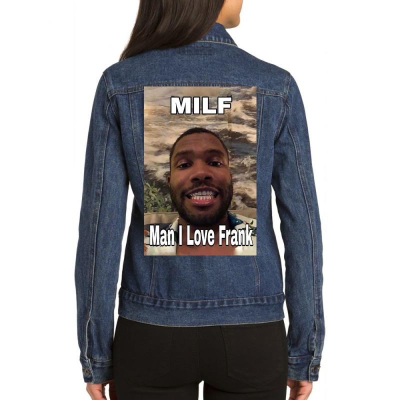 Milf Man I Love Frank Ocean Ladies Denim Jacket by debirasaleem | Artistshot