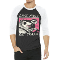 Live Fast! Eat Trash! 3/4 Sleeve Shirt | Artistshot