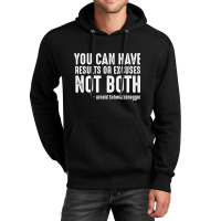 You Can Have Results Or Excuses Not Both Unisex Hoodie | Artistshot