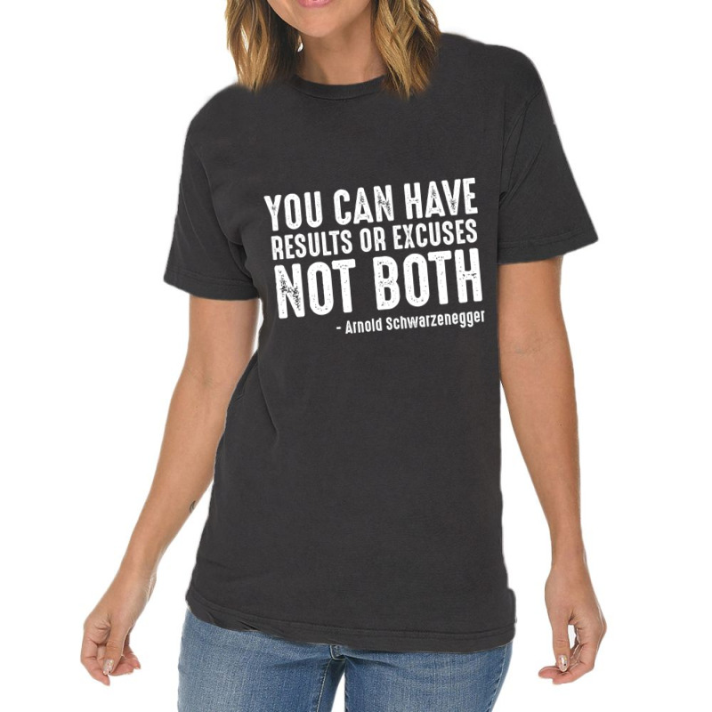 You Can Have Results Or Excuses Not Both Vintage T-shirt | Artistshot