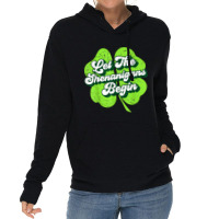 Groovy St Patricks Day Let The Shenanigans Begin W Lightweight Hoodie | Artistshot