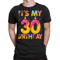 It's My 30th Birthday Sweet Donut 30 Years Old Fun T-shirt | Artistshot