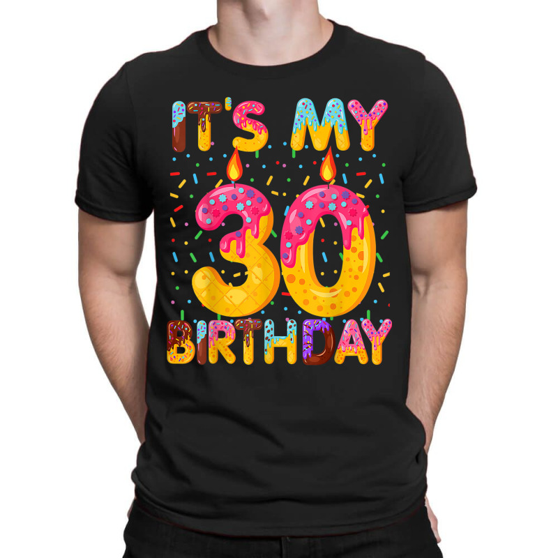 It's My 30th Birthday Sweet Donut 30 Years Old Fun T-shirt | Artistshot