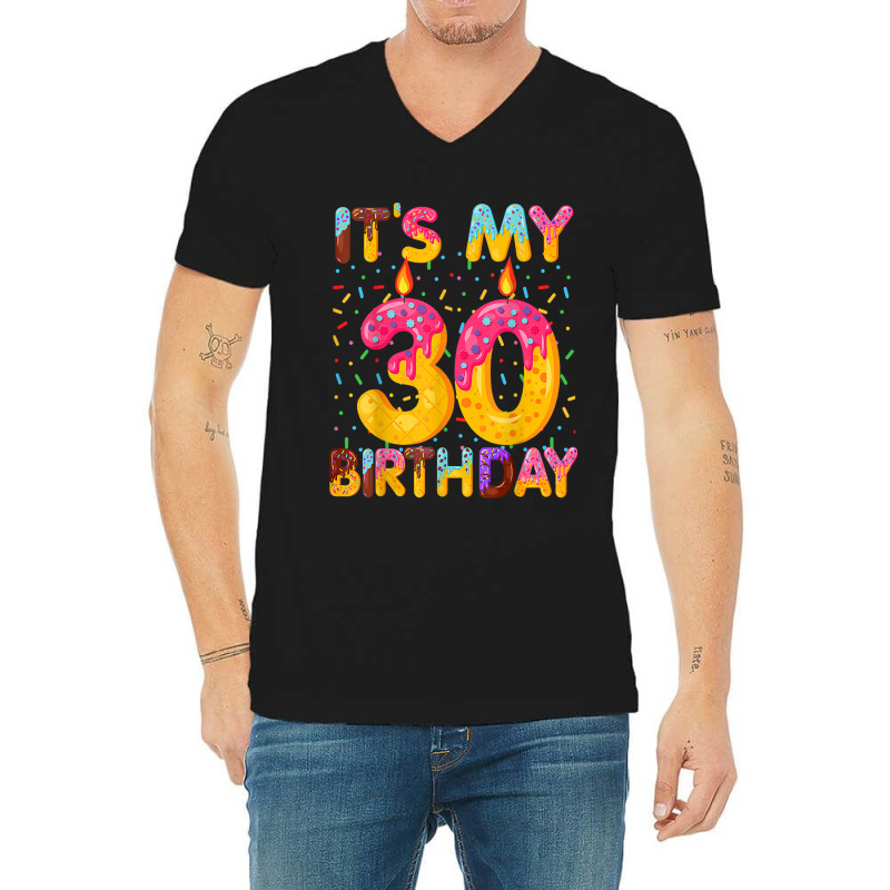 It's My 30th Birthday Sweet Donut 30 Years Old Fun V-neck Tee | Artistshot