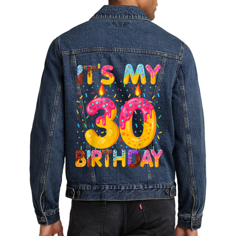 It's My 30th Birthday Sweet Donut 30 Years Old Fun Men Denim Jacket | Artistshot